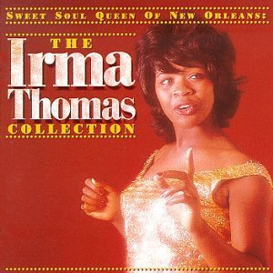Sweet Soul Queen Of New Orleans: The Irma Thomas Collection