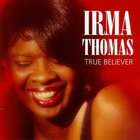 Irma Thomas - True Believer