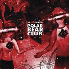 Polar Bear Club - The Redder, The Better