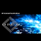 Ryan Farish - Opus