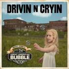 Drivin' N' Cryin' - Great American Bubble Factory