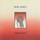 Bob James - Obsession