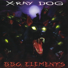 X-Ray Dog - B.B.G. Elements