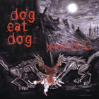 X-Ray Dog - Dog Eat Dog I