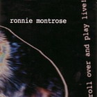 Ronnie Montrose - Roll Over And Play Live!