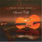 Steven Sharp Nelson - Sacred Cello