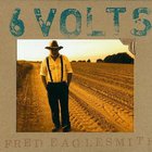 Fred Eaglesmith - 6 Volts