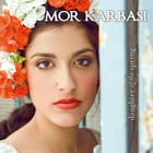 Mor Karbasi - Daughter Of The Spring