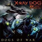 X-Ray Dog - Dogs Of War I