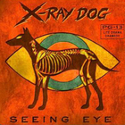X-Ray Dog - Seeing Eye