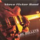 Steve Fister - Live Bullets