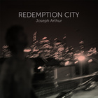 Joseph Arthur - Redemption City CD2