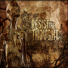 Resist The Thought - The Gift Of Sacrifice