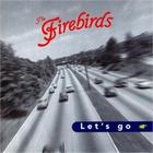 The Firebirds - Let's Go