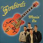 The Firebirds - Movin' On