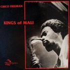 Chico Freeman - Kings Of Mali