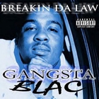 Gangsta Blac - Breakin Da Law