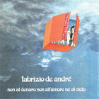 Fabrizio De Andrè - Non Al Denaro Non All'amore Nè Al Cielo