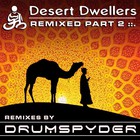 Desert Dwellers - Remixed Part 2