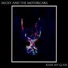 Micky & The Motorcars - Raise My Glass