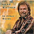 Gene Watson - In Other Words