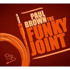 Paul Brown - The Funky Joint