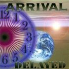 Arrival - Delayed