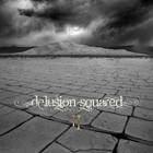 Delusion Squared - Delusion Squared II