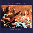 Phil Driscoll - In His Presence