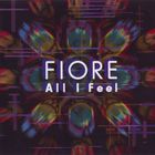 Fiore - All I Feel