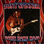 Tony Spinner - Down Home Mojo
