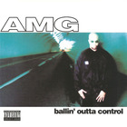 AMG - Ballin' Outta Control