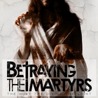 Betraying The Martyrs - The Hurt The Divine The Light (EP)