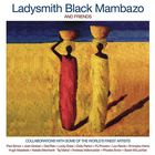Ladysmith Black Mambazo - Ladysmith Black Mambazo & Friends CD1