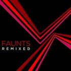 Faunts - Remixed