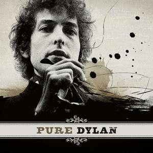 Pure Dylan: An Intimate Look At Bob Dylan