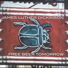 James Luther Dickinson - Free Beer Tomorrow