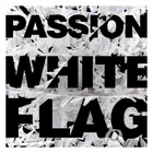 Passion - White Flag (Deluxe Edition)
