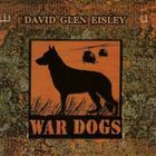 David Glen Eisley - War Dogs