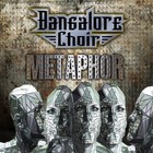 Bangalore Choir - Metaphor