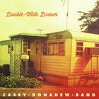 Casey Donahew Band - Double-Wide Dream