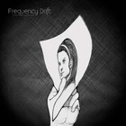 Frequency Drift - Personal Effects (Part One)