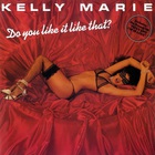 Kelly Marie - Do You Like It Like That