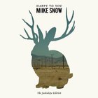 Miike Snow - Happy To You (The Jackalope Edition)
