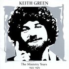 Keith Green - The Ministry Years. Volume I CD2