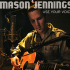Mason Jennings - Use Your Voice