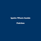 Faktion - Ignite Whats Inside (EP)