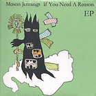Mason Jennings - If You Need A Reason (EP)