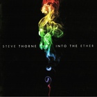 Steve Thorne - Into the Ether