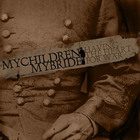 Mychildren Mybride - Having The Heart For War